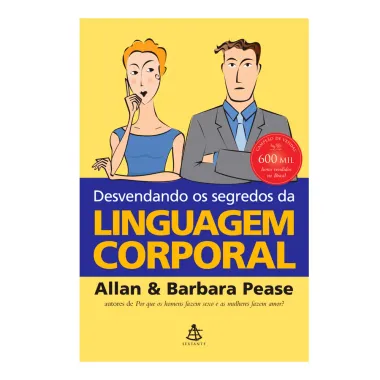 Livro Desvendando Os Segredos Da Linguagem Corporal Editora Sextante Allan e Barbara Pease