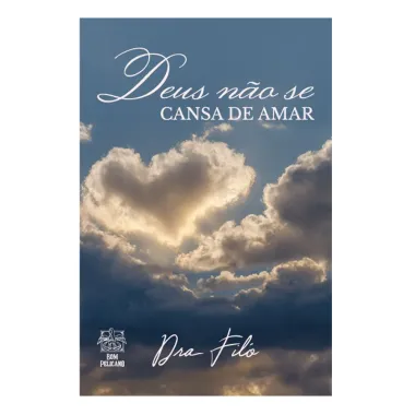 Livro Deus Não Se Cansa de Amar Dra Filó Bom Pelicano