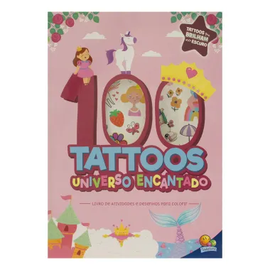 Livro de Atividades e Desenhos para Colorir Todolivro 100 Tattos Que Brilham No Escuro Universo Encantado
