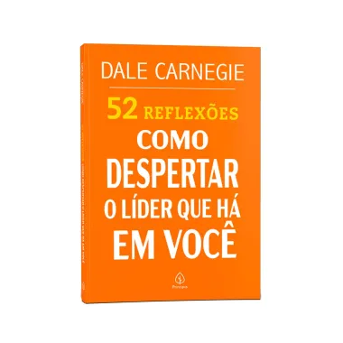 Livro 52 Reflex&otilde;es Como Despertar O L&iacute;der Que H&aacute; Em Voc&ecirc; Dale Carnegie