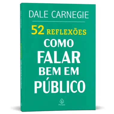 Livro 52 Reflex&otilde;es Como Falar Bem em P&uacute;blico Dale Carnegie Editora Principis