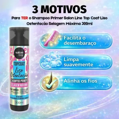 Shampoo Primer Salon Line Top Coat Liso Ostenta&ccedil;&atilde;o 300ml
