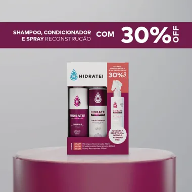 Kit Hidratei Reconstru&ccedil;&atilde;o Shampoo Reconstru&ccedil;&atilde;o 250ml e Condicionador Reconstru&ccedil;&atilde;o 200ml e Spray Reconstrutor 250ml 30% Off