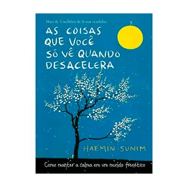 Livro As Coisas Que Você Só Vê Quando Desacelera