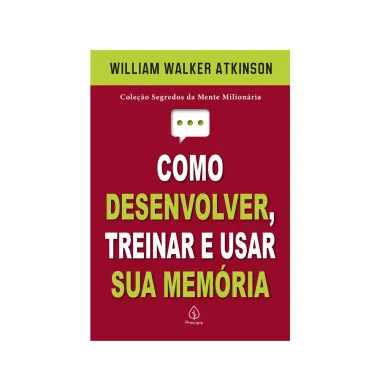 Livro Como Desenvolver, Treinar e Usar Sua Memória