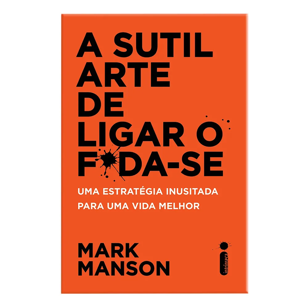 Livro A Sutil Arte de Ligar o F*da-se Autor Mark Manson