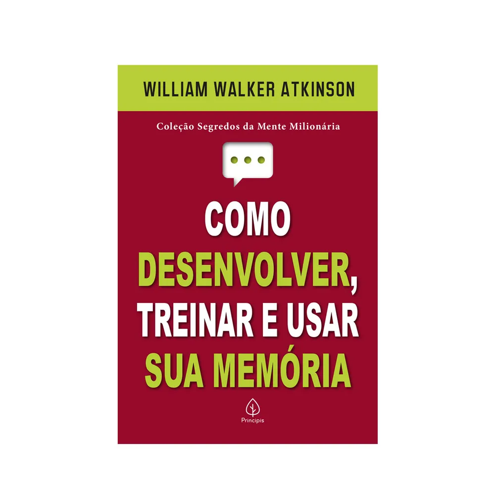 Livro Como Desenvolver, Treinar e Usar Sua Memória William Walkeb Atkinson